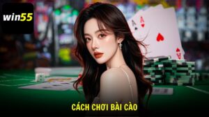 Cách Chơi Bài Cào Chuẩn Nhất Cho Người Mới Tại Win55