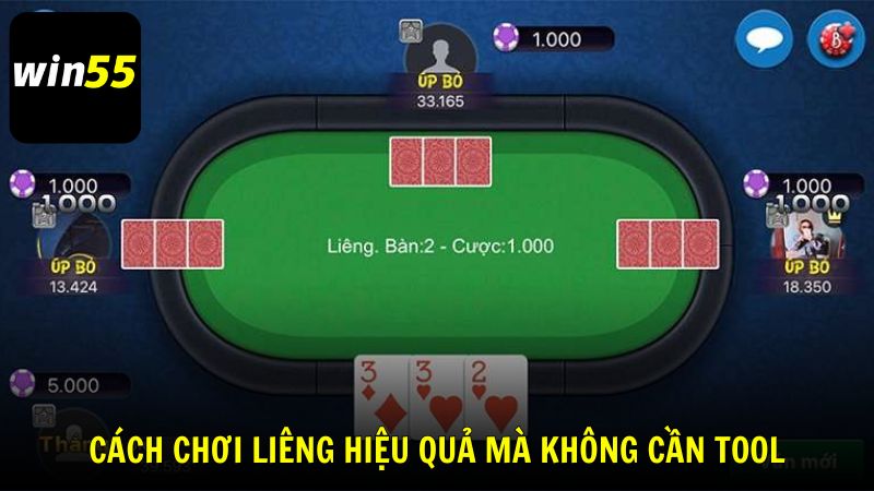 Làm thế nào để chơi Liêng hiệu quả mà không cần tool?