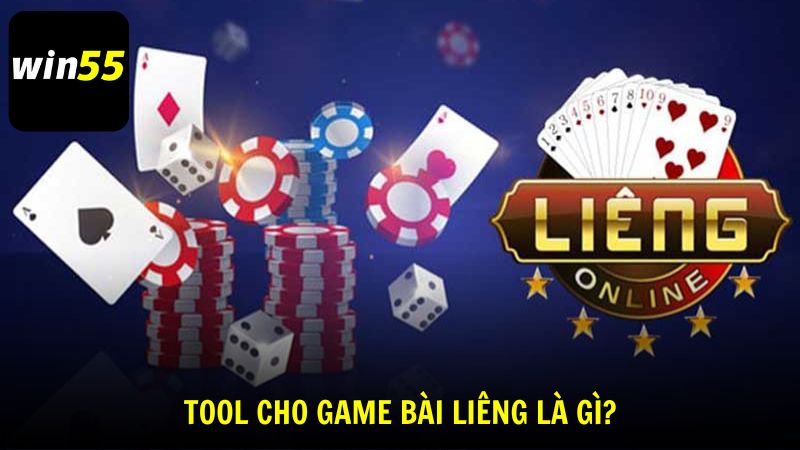 Tool cho game bài Liêng là gì?