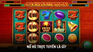 Nổ hũ trực tuyến là gì?