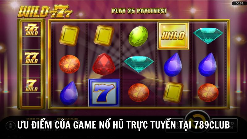 Ưu điểm của game nổ hũ trực tuyến tại 789Club