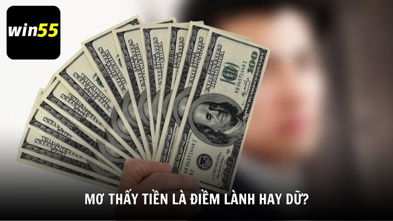 Mơ thấy tiền là điềm lành hay dữ?
