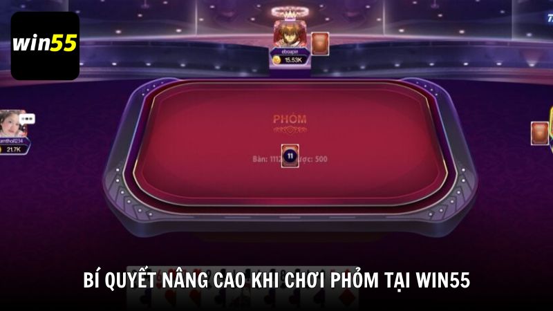 Bí quyết nâng cao khi chơi Phỏm tại Win55