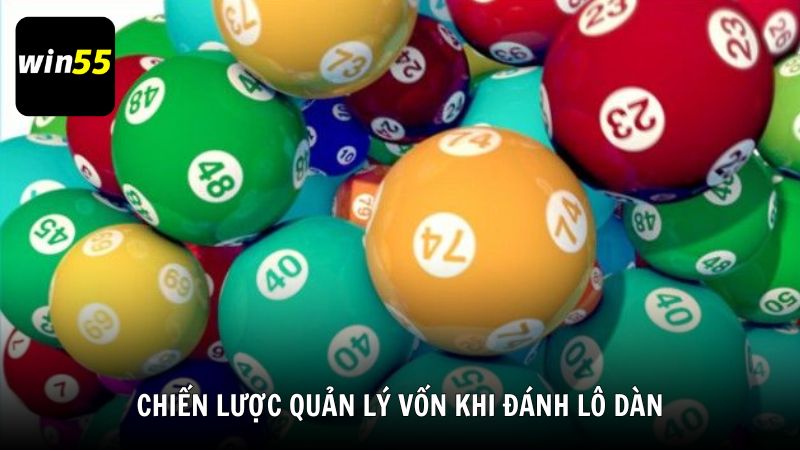 Chiến lược quản lý vốn khi đánh lô dàn từ Win55