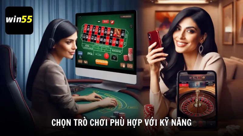 Chọn trò chơi phù hợp với kỹ năng