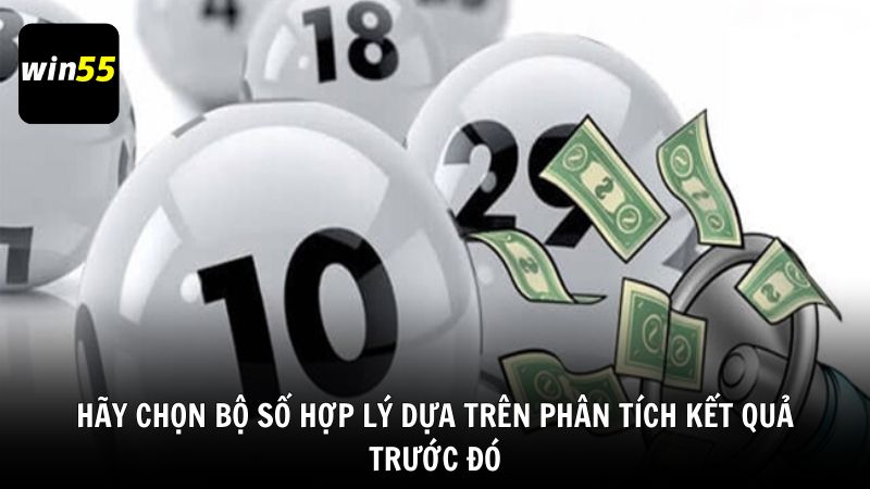 Hãy chọn bộ số hợp lý dựa trên phân tích kết quả trước đó